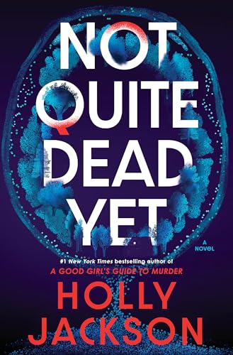 Not Quite Dead Yet By Holly Jackson